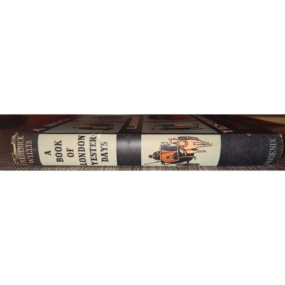 A Book Of London Yesterdays Frederick Willis Hardback 1st 1960 Phoenix House